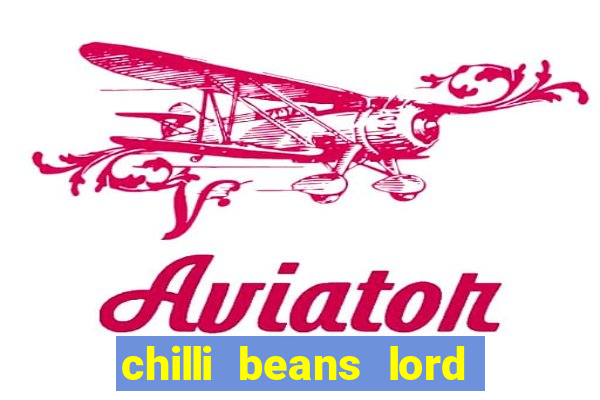 chilli beans lord of the rings